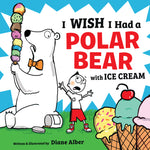 Book cover for I Wish I Had a Polar Bear with Ice Cream