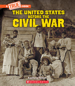 Book cover for United States Before the Civil War (a True Book: Exploring the Civil War)