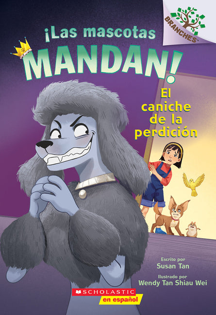 Book cover for ¡Las Mascotas Mandan! #2: El Caniche de la Perdición (Pets Rule! #2: The Poodle of Doom)