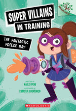 Book cover for Fantastic Freeze Ray: A Branches Book (Super Villains in Training #1)