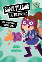 Book cover for Fantastic Freeze Ray: A Branches Book (Super Villains in Training #1)