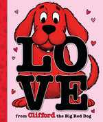 Book cover for Love from Clifford the Big Red Dog (a Mini Valentine's Day Book)
