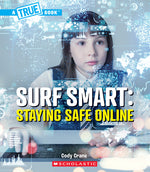 Book cover for Surf Smart: Staying Safe Online (a True Book: Our Digital World)