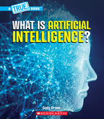 Book cover for What Is Artificial Intelligence? (a True Book: Our Digital World)