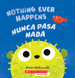 Book cover for Nothing Ever Happens / Nunca Pasa NADA