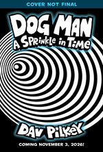 Book cover for Dog Man: A Sprinkle in Time: A Graphic Novel (Dog Man #15): From the Creator of Captain Underpants