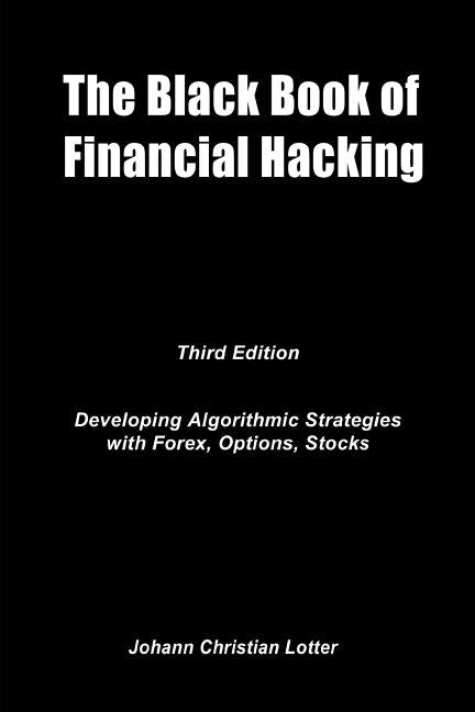 Book cover for Black Book of Financial Hacking: Passive Income with Algorithmic Trading Strategies