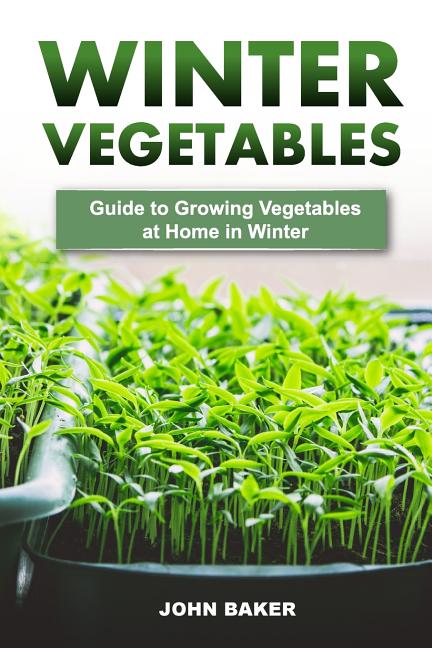 Book cover for Winter Vegetables: Guide to Growing Vegetables at Home in Winter
