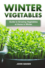 Book cover for Winter Vegetables: Guide to Growing Vegetables at Home in Winter