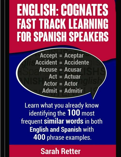 Book cover for English: Cognates Fast Track Learning for Spanish Speakers: Learn what you already know identifying the 100 most frequent simil
