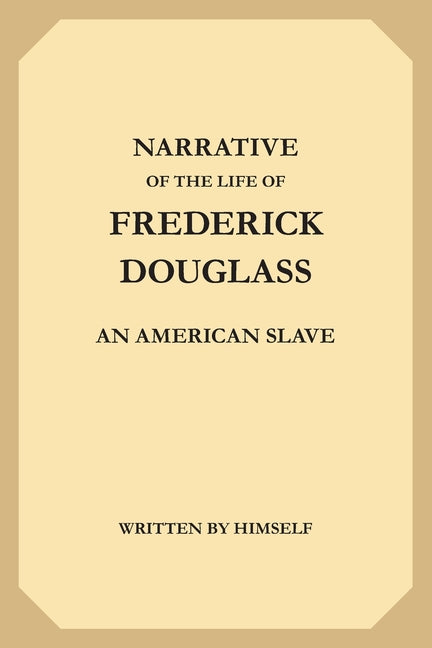 Book cover for Narrative of the Life of Frederick Douglass: An American Slave