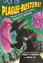Book cover for Plague-Busters!: Medicine's Battles with History's Deadliest Diseases