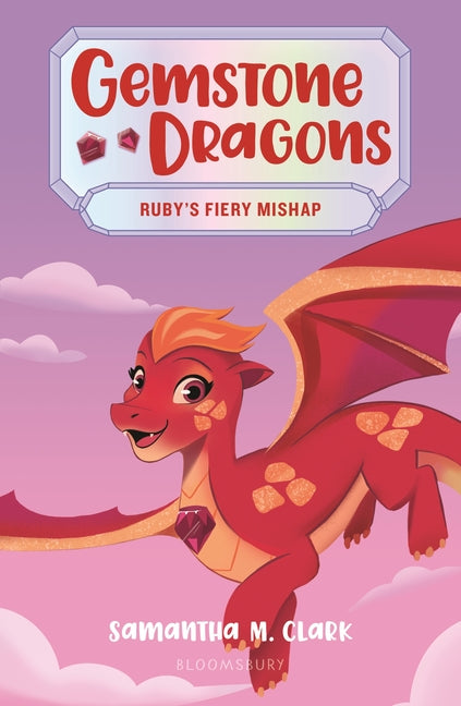 Book cover for Gemstone Dragons 2: Ruby's Fiery Mishap