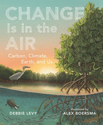 Book cover for Change Is in the Air: Carbon, Climate, Earth, and Us