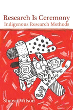 Book cover for Research Is Ceremony: Indigenous Research Methods