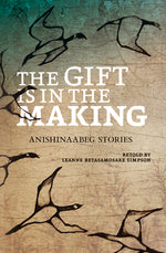 Book cover for Gift Is in the Making: Anishinaabeg Stories