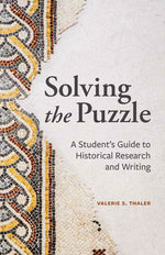 Book cover for Solving the Puzzle: A Student's Guide to Historical Research and Writing