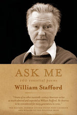 Book cover for Ask Me: 100 Essential Poems of William Stafford