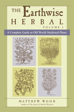 Book cover for The Earthwise Herbal, Volume I: A Complete Guide to Old World Medicinal Plants