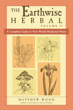 Book cover for The Earthwise Herbal, Volume II: A Complete Guide to New World Medicinal Plants