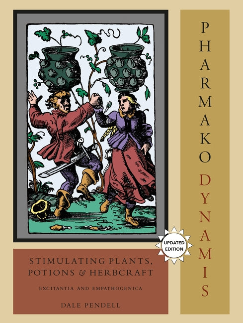 Book cover for Pharmako/Dynamis: Stimulating Plants, Potions, and Herbcraft: Excitantia and Empathogenica (Updated, Revised)