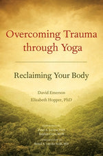 Book cover for Overcoming Trauma Through Yoga: Reclaiming Your Body