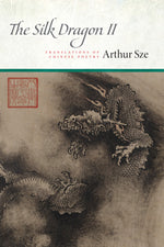 Book cover for The Silk Dragon II: Translations of Chinese Poetry