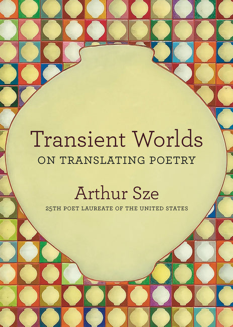 Book cover for Transient Worlds: On Translating Poetry