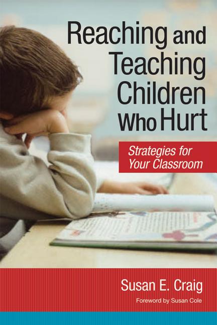 Book cover for Reaching and Teaching Children Who Hurt: Strategies for Your Classroom