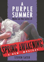 Book cover for A Purple Summer: Notes on the Lyrics of Spring Awakening