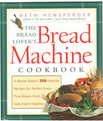 Book cover for The Bread Lover's Bread Machine Cookbook: A Master Baker's 300 Favorite Recipes for Perfect-Every-Time Bread-From Every Kind of Machine