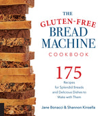 Book cover for The Gluten-Free Bread Machine Cookbook: 175 Recipes for Splendid Breads and Delicious Dishes to Make with Them