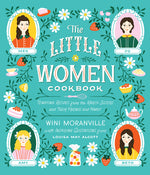 Book cover for The Little Women Cookbook: Tempting Recipes from the March Sisters and Their Friends and Family