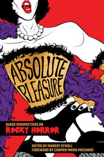 Book cover for Absolute Pleasure: Queer Perspectives on Rocky Horror