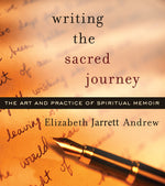 Book cover for Writing the Sacred Journey: The Art and Practice of Spiritual Memoir