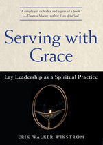 Book cover for Serving with Grace: Lay Leadership as a Spiritual Practice