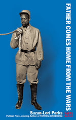 Book cover for Father Comes Home from the Wars (Parts 1, 2 & 3)