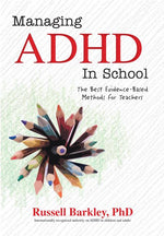 Book cover for Managing ADHD in Schools: The Best Evidence-Based Methods for Teachers
