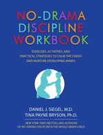 Book cover for No-Drama Discipline Workbook: Exercises, Activities, and Practical Strategies to Calm the Chaos and Nurture Developing Minds