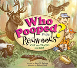 Book cover for Who Pooped in the Redwoods?: Scat and Tracks for Kids