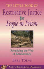 Book cover for The Little Book of Restorative Justice for People in Prison: Rebuilding the Web of Relationships
