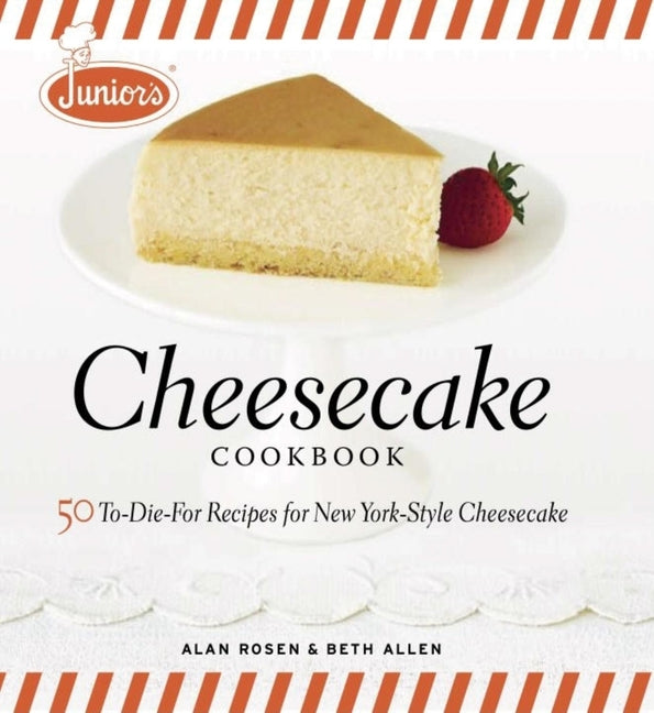 Book cover for Junior's Cheesecake Cookbook: 50 To-Die-For Recipes of New York-Style Cheesecake