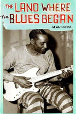 Book cover for The Land Where the Blues Began