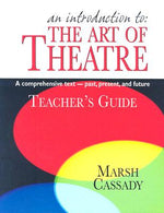 Book cover for An Introduction to the Art of Theatre--Teacher's Guide: A Comprehensive Text -- Past, Present, and Future