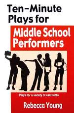 Book cover for Ten-Minute Plays for Middle School Performers