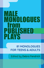Book cover for Male Monologues from Published Plays: 81 Monologues for Teens & Adults