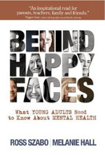 Book cover for Behind Happy Faces: Taking Charge of Your Mental Health: A Guide for Young Adults