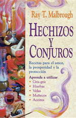 Book cover for Hechizos Y Conjuros: Recetas Para El Amor, La Prosperidad Y La Protección