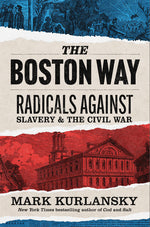 Book cover for Boston Way: Radicals Against Slavery and the Civil War