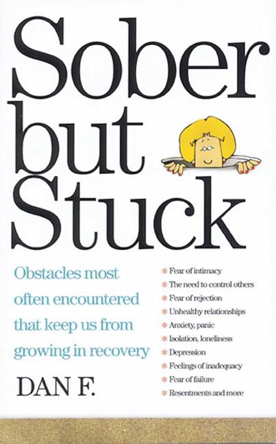 Book cover for Sober But Stuck: Obstacles Most Often Encountered That Keep Us from Growing in Recovery